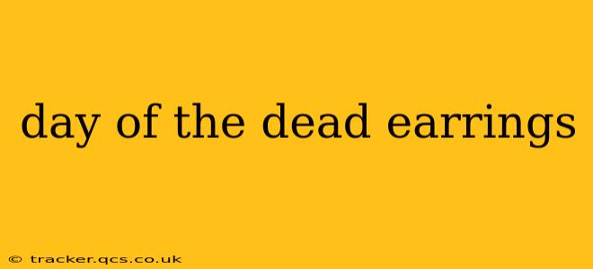 day of the dead earrings
