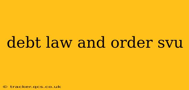 debt law and order svu