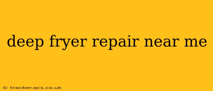 deep fryer repair near me