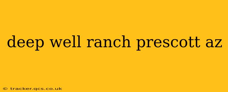deep well ranch prescott az