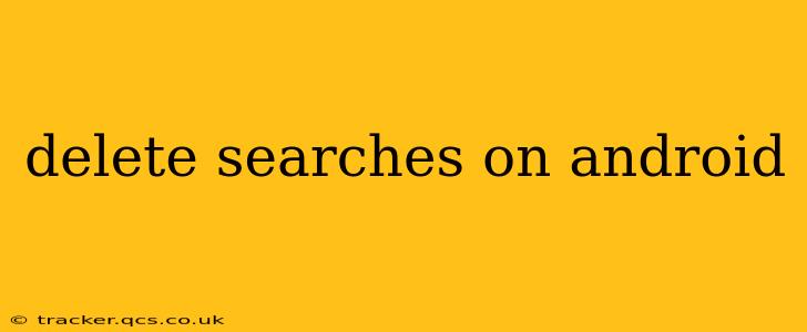 delete searches on android