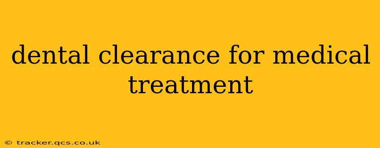dental clearance for medical treatment