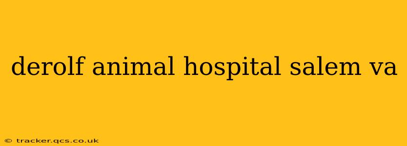 derolf animal hospital salem va