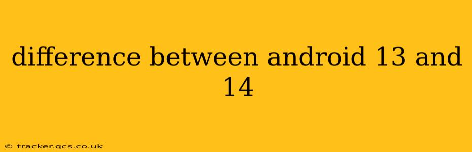 difference between android 13 and 14