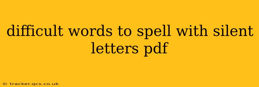 difficult words to spell with silent letters pdf