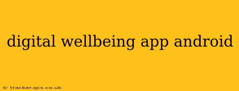 digital wellbeing app android