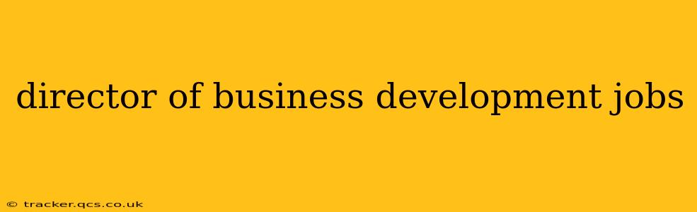 director of business development jobs