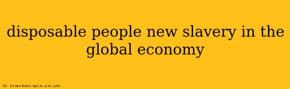 disposable people new slavery in the global economy