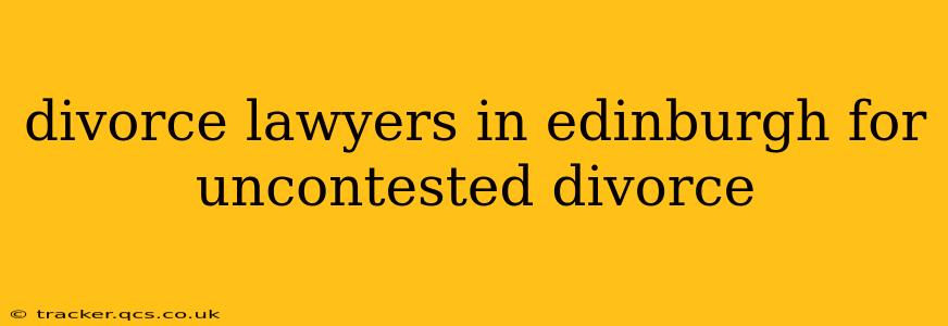 divorce lawyers in edinburgh for uncontested divorce