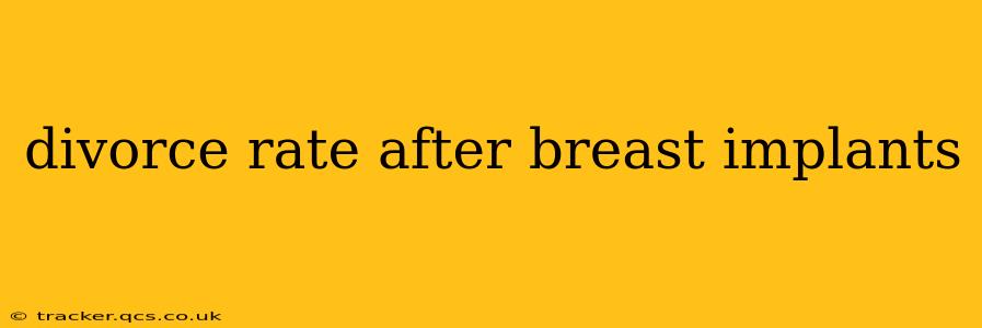divorce rate after breast implants
