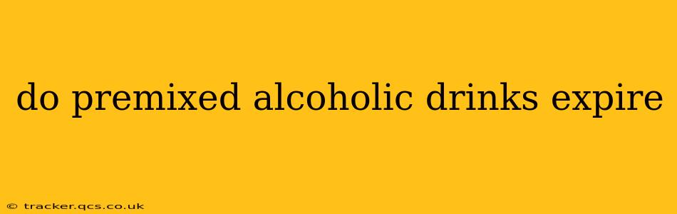 do premixed alcoholic drinks expire