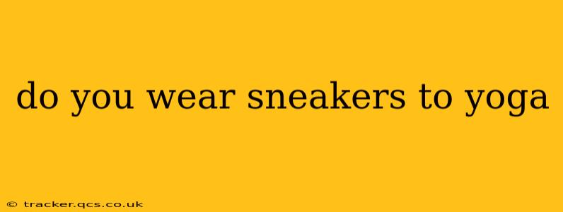 do you wear sneakers to yoga