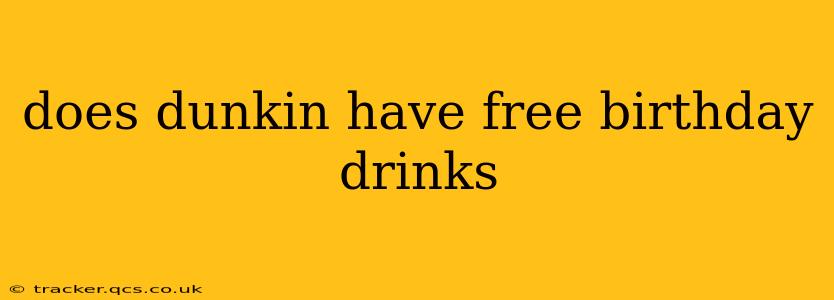 does dunkin have free birthday drinks