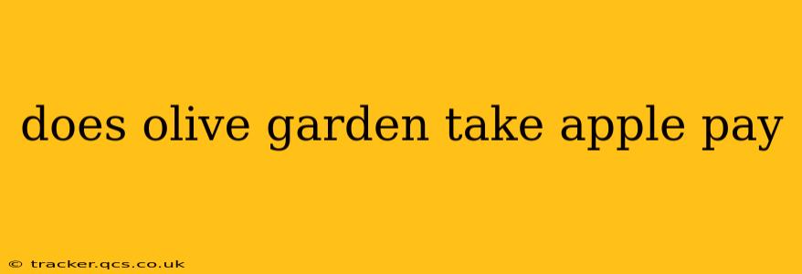 does olive garden take apple pay