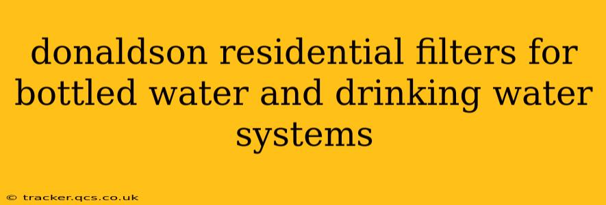 donaldson residential filters for bottled water and drinking water systems