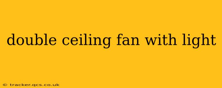 double ceiling fan with light