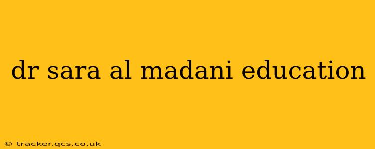dr sara al madani education