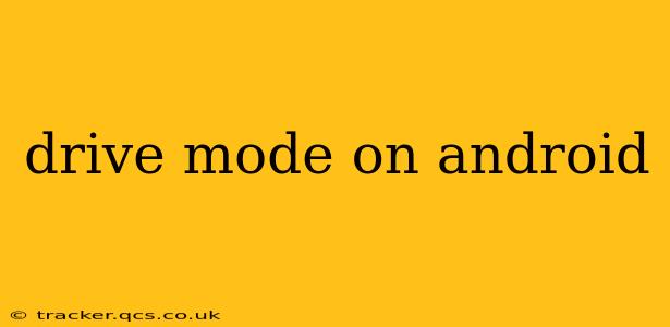 drive mode on android