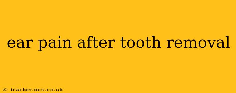 ear pain after tooth removal