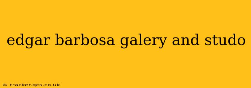 edgar barbosa galery and studo