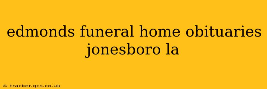 edmonds funeral home obituaries jonesboro la