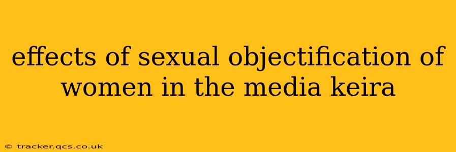 effects of sexual objectification of women in the media keira