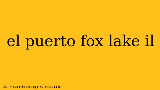 el puerto fox lake il