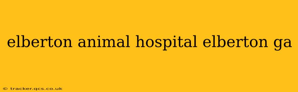 elberton animal hospital elberton ga