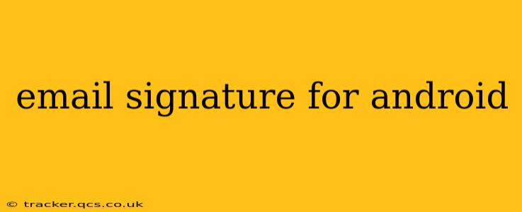 email signature for android