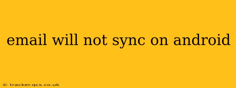 email will not sync on android
