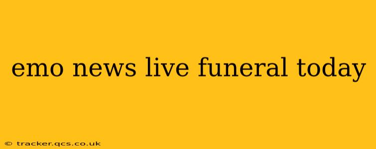emo news live funeral today
