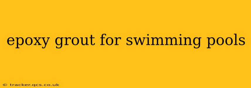 epoxy grout for swimming pools