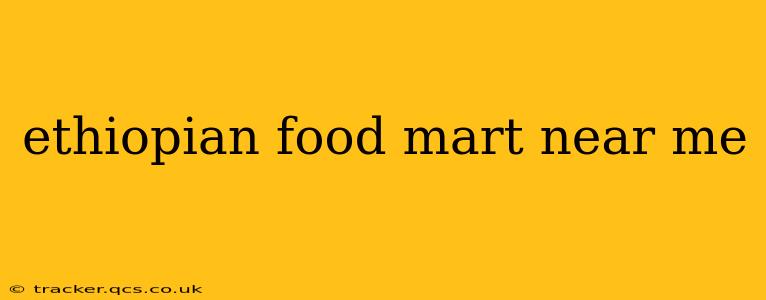ethiopian food mart near me