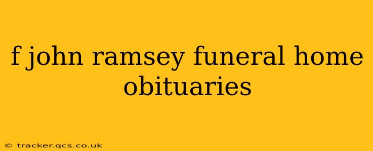 f john ramsey funeral home obituaries
