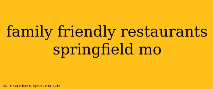 family friendly restaurants springfield mo