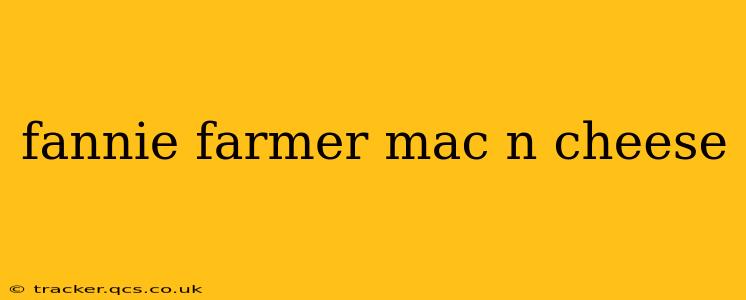 fannie farmer mac n cheese