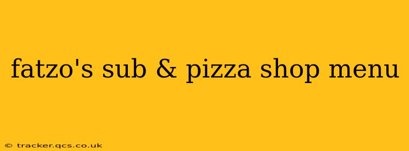 fatzo's sub & pizza shop menu