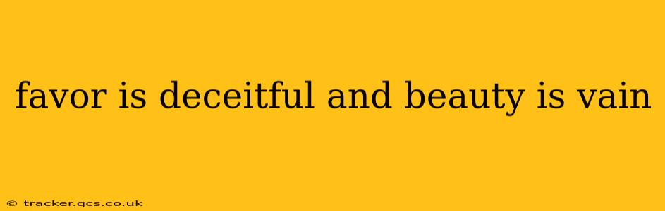 favor is deceitful and beauty is vain