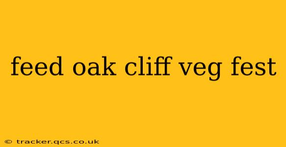 feed oak cliff veg fest