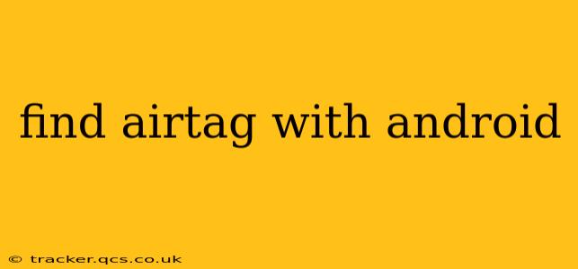 find airtag with android