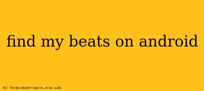 find my beats on android