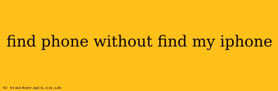 find phone without find my iphone