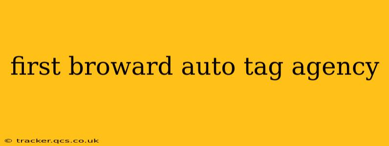 first broward auto tag agency