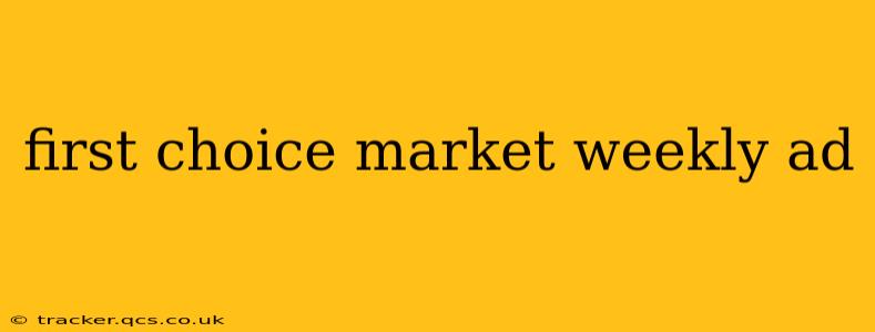 first choice market weekly ad
