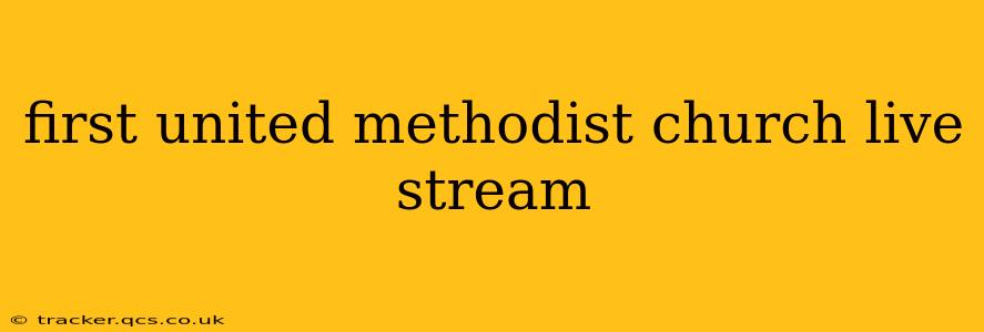 first united methodist church live stream