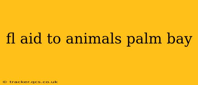fl aid to animals palm bay