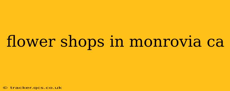 flower shops in monrovia ca