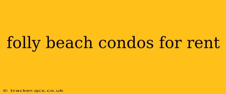 folly beach condos for rent