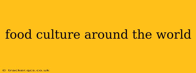 food culture around the world