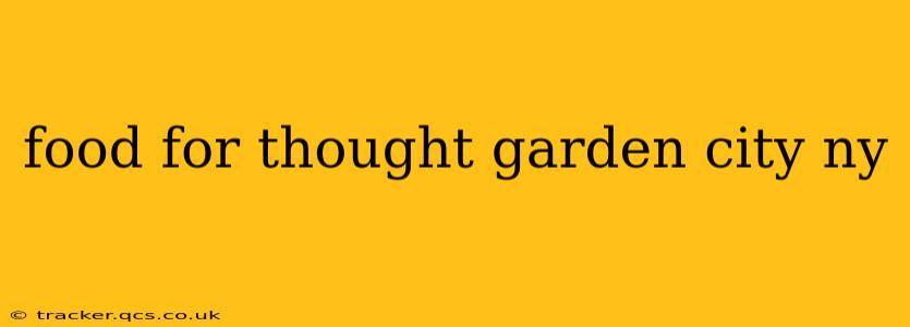 food for thought garden city ny
